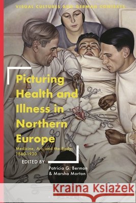 Picturing Health and Illness in Northern Europe  9781350583146 Bloomsbury Publishing PLC - książka
