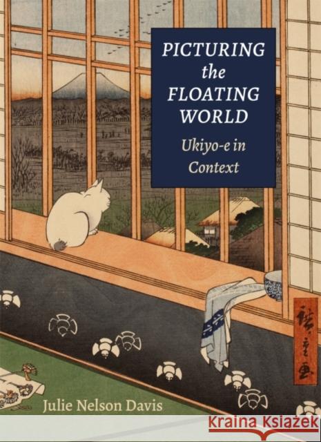 Picturing the Floating World: Ukiyo-e in Context Julie Nelson Davis 9780824889210 University of Hawai'i Press - książka
