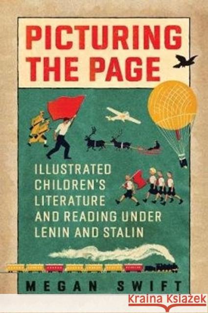 Picturing the Page: Illustrated Children's Literature and Reading Under Lenin and Stalin Swift, Megan 9781442615311 University of Toronto Press - książka