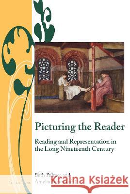 Picturing the Reader; Reading and Representation in the Long Nineteenth Century Ribeyrol, Charlotte 9781788747127 Peter Lang International Academic Publishers - książka