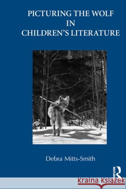 Picturing the Wolf in Children's Literature Debra Mitts-Smith 9780415636667 Routledge - książka
