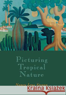 Picturing Tropical Nature: Russian Printers and Soviet Socialism, 1918-1930 Nancy Leys Stepan 9780801438813 Cornell University Press - książka