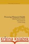 Picturing Women's Health Ji Won Chung 9780367875954 Routledge