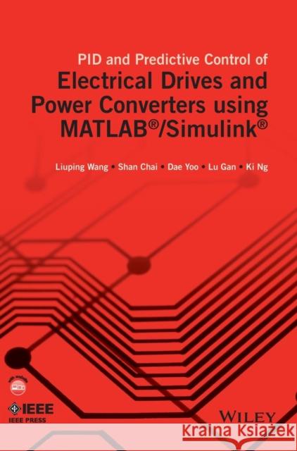 Pid and Predictive Control of Electrical Drives and Power Converters Using MATLAB / Simulink Wang, Liuping 9781118339442 John Wiley & Sons - książka