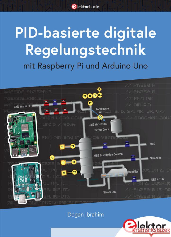 PID-basierte digitale Regelungstechnik mit Raspberry Pi und Arduino Uno Ibrahim, Dogan 9783895765384 Elektor-Verlag - książka