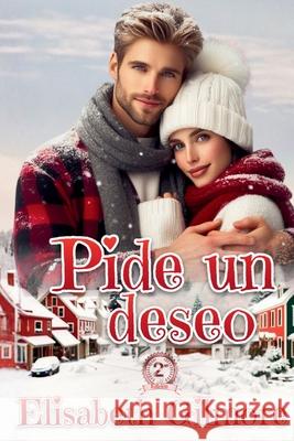 Pide un deseo Elisabeth Gilmore 9788409469895 Elisabeth Gilmore - książka