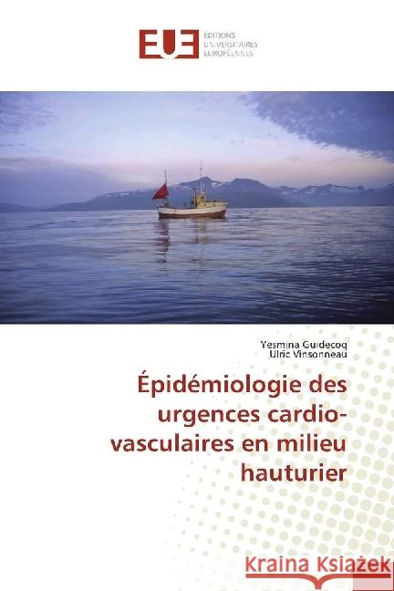 Épidémiologie des urgences cardio-vasculaires en milieu hauturier Guidecoq, Yesmina; Vinsonneau, Ulric 9783639608182 Éditions universitaires européennes - książka