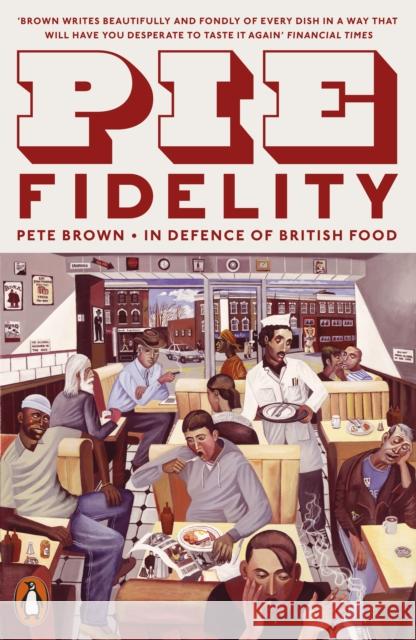 Pie Fidelity: In Defence of British Food Brown Pete 9780141986739 Penguin Books Ltd - książka