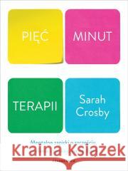 Pięć minut terapii Sarah Crosby, Piotr Cieślak 9788381438520 Czarna Owca - książka