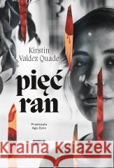 Pięć ran Kirstin Valdez Quade, Aga Zano 9788324066667 Znak - książka