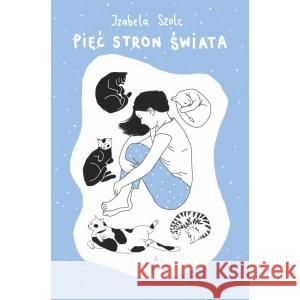 Pięć stron świata SZOLC IZABELA 9788367533195 PAPIEROWY MOTYL - książka