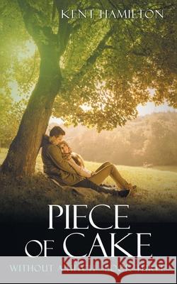 Piece of Cake: Without A Hitch Book Three Hamiilton, Kent 9789657775363 Heirs Publishing Company - książka