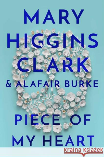 Piece of My Heart Mary Higgins Clark Alafair Burke 9781982132545 Simon & Schuster - książka