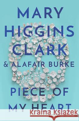 Piece of My Heart: An Under Suspicion Novel Mary Higgins Clark Alafair Burke 9781432893606 Large Print Press - książka