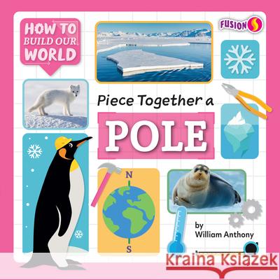 Piece Together a Pole William Anthony 9781636919225 Fusion Books - książka