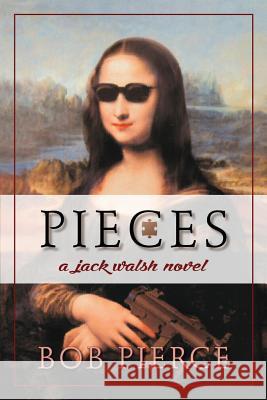 Pieces: A Jack Walsh Novel Bob Pierce 9781543071658 Createspace Independent Publishing Platform - książka