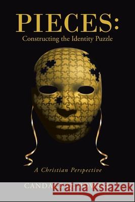 Pieces: Constructing the Identity Puzzle: A Christian Perspective Candace Q Powell 9781098096601 Christian Faith - książka