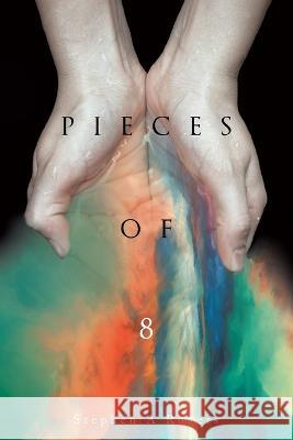 Pieces of 8 Stephen A. Rogers 9781665732116 Archway Publishing - książka