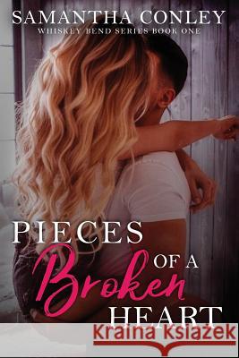 Pieces of a Broken Heart: Whiskey Bend Series Book One Darlene Tallman Samantha Conley 9781099383168 Independently Published - książka