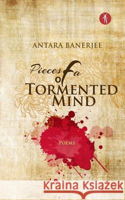 Pieces of a Tormented Mind Antara Banerjee 9789387883819 Hawakal Publishers - książka