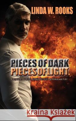 Pieces of Dark, Pieces of Light Linda W Rooks 9781649496720 Elk Lake Publishing Inc - książka