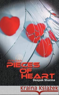 Pieces of Heart: DIL Ke Tukde Sharma, Deepak 9781482816853 Partridge Publishing (Authorsolutions) - książka