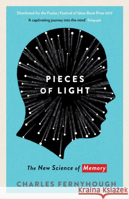 Pieces of Light: The new science of memory Charles Fernyhough 9781846684494 Profile Books Ltd - książka