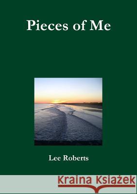 Pieces of Me Lee Roberts 9781329937079 Lulu.com - książka