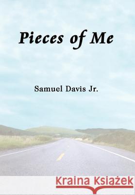 Pieces of Me Davis, Samuel, Jr. 9781410751423 Authorhouse - książka