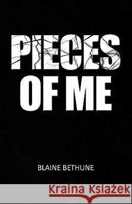 Pieces of Me Blaine Bethune 9781441562302 Xlibris Corporation - książka
