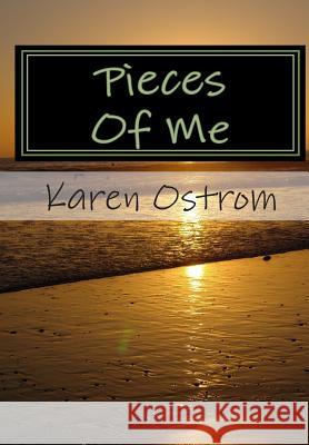 Pieces Of Me Ostrom, Karen 9781453806289 Createspace - książka