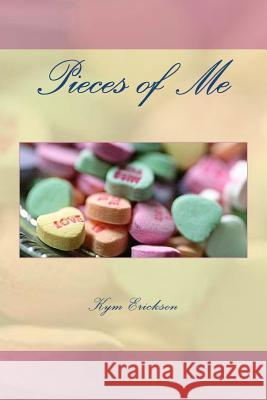 Pieces of Me Kym Erickson 9781477446751 Createspace - książka