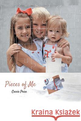 Pieces of Me Cassie Price 9781524591724 Xlibris - książka