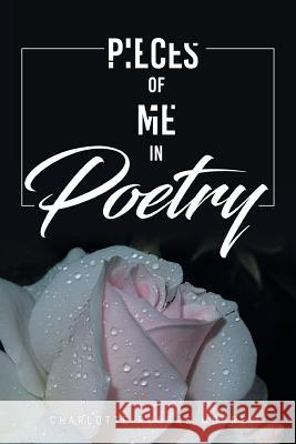 Pieces of Me in Poetry Charlotte Rogers Moore 9781644716120 Covenant Books - książka