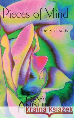 Pieces of Mind: Poetry of sorts Freya Anduin 9788743028376 Books on Demand - książka