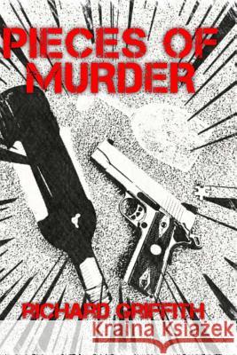 Pieces of Murder: A Joshua Valentine Adventure Richard M. Griffith 9781986623100 Createspace Independent Publishing Platform - książka