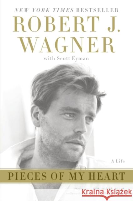 Pieces of My Heart: A Life Robert J. Wagner Scott Eyman 9780061373329 Harper Paperbacks - książka
