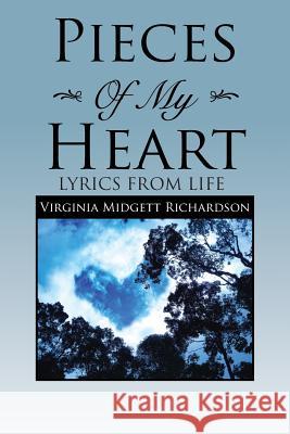 Pieces of My Heart: Lyrics from Life Richardson, Virginia Midgett 9781483645070 Xlibris Corporation - książka