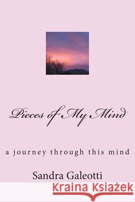 Pieces of My Mind: A Journey Through This Mind Sandra Galeotti 9781482772258 Createspace - książka
