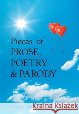 Pieces of Prose, Poetry & Parody Zak I. Benedon 9781664153653 Xlibris Us - książka