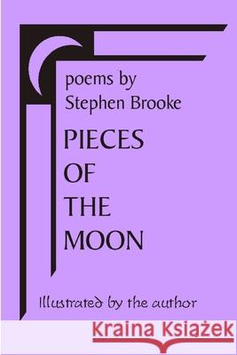Pieces of the Moon Stephen Brooke 9781937745059 Arachis Press - książka