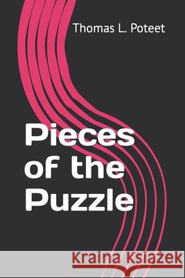 Pieces of the Puzzle Thomas L. Poteet 9781484176252 Createspace - książka