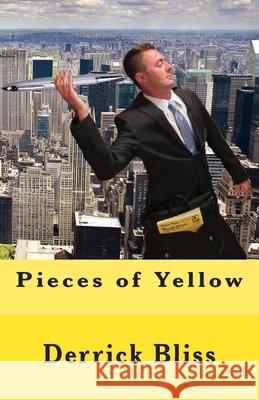Pieces of Yellow Derrick Bliss 9781466204270 Createspace - książka