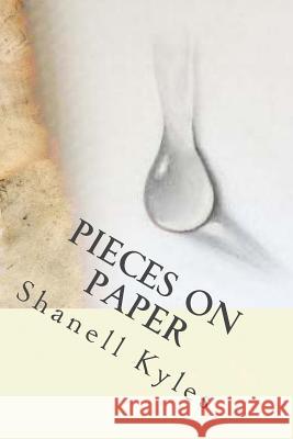 Pieces on Paper Shanell Kyles 9781973911920 Createspace Independent Publishing Platform - książka