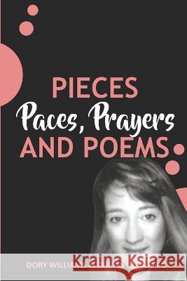 Pieces, Paces, Prayers, and Poems Dustin Pickering, Dory Williams 9781946460363 Transcendent Zero Press - książka