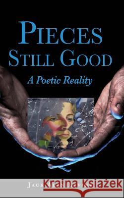 Pieces Still Good Jack Alan Levine 9780982552636 Great Hope Publishing - książka