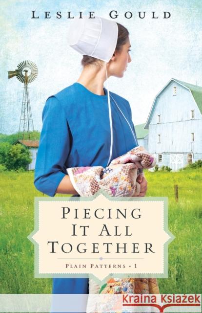 Piecing It All Together Leslie Gould 9780764235221 Bethany House Publishers - książka