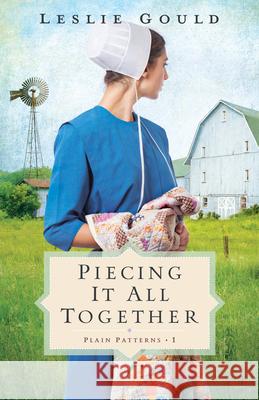 Piecing It All Together Leslie Gould 9780764236365 Bethany House Publishers - książka