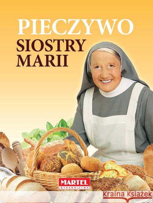 Pieczywo Siostry Marii MARTEL Goretti Maria 9788364859878 Martel - książka