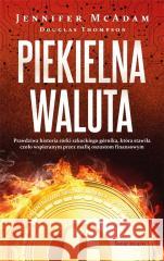 Piekielna waluta Jennifer McAdam, Douglas Thompson 9788382898408 Świat Książki - książka